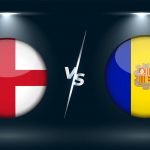 Soi kèo Anh vs Andorra, 23h00 ngày 05/09 – VLWC KV Châu Âu