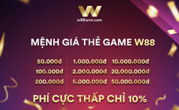 THẺ GAME W88 THÁCH THỨC MỌI HÌNH THỨC GỬI TIỀN