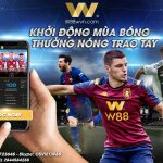 KHỞI ĐỘNG MÙA BÓNG – NHẬN NGAY THƯỞNG NÓNG W88