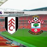 Soi kèo Fulham vs Southampton , 22h00 ngày 26/12 – Ngoại hạng Anh