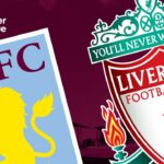 Soi kèo Aston Villa vs Liverpool, 02h45 ngày 9/1 – Cúp FA