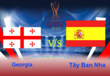 Soi kèo Georgia vs Tây Ban Nha, 23h00 ngày 28/3- VLWC KV Châu Âu