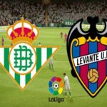 Soi kèo Real Betis vs Levante, lúc 3h00 ngày 20/03/2021 – La Liga