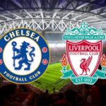 Soi kèo Liverpool vs Chelsea, vào lúc 03h15 ngày 05/3 – Ngoại hạng Anh