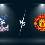 Soi kèo Crystal Palace vs Man Utd, 03h15 ngày 04/3 – Ngoại hạng Anh