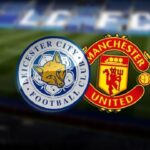 Soi kèo Leicester City vs Man Utd , lúc 0h00 ngày 22/3/2021 – FA Cup