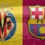 Soi kèo Villarreal vs Barcelona, 21h15 ngày 25/4 – Ngoại hạng Anh