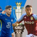 Soi kèo Chelsea vs Aston Villa, 23h00 ngày 11/09 – Premier League