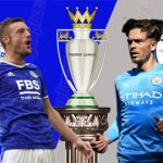 Soi kèo Leicester vs Man City, 21h00 ngày 11/09 – Premier League