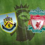 Soi kèo Burnley vs Liverpool lúc 02h15 ngày 20/5 – Ngoại hạng Anh