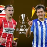 Soi kèo PSV Eindhoven vs Real Sociedad, 02h00 17/09 – Europa League