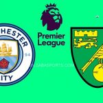 Soi kèo Man City vs Norwich, 21h00 ngày 21/08 – Premier League