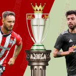 Soi kèo Southampton vs Man United, 20h00- 22/08 – Premier League