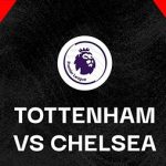 Soi kèo Tottenham vs Chelsea, 23h30 ngày 19/09 – Premier League