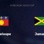 Soi kèo Guadeloupe vs Jamaica, 5h30 ngày 17/7 – Concacaf Gold Cup