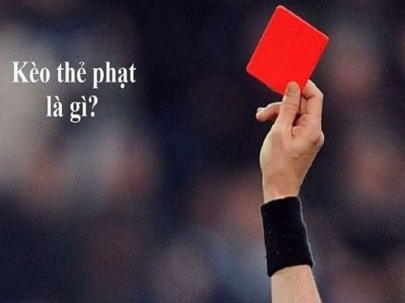 Kèo thẻ phạt là gì? Cách đọc kèo thẻ phạt chuẩn xác nhất 1 Kèo thẻ phạt là gì được rất nhiều bạn quan tâm, tìm hiểu