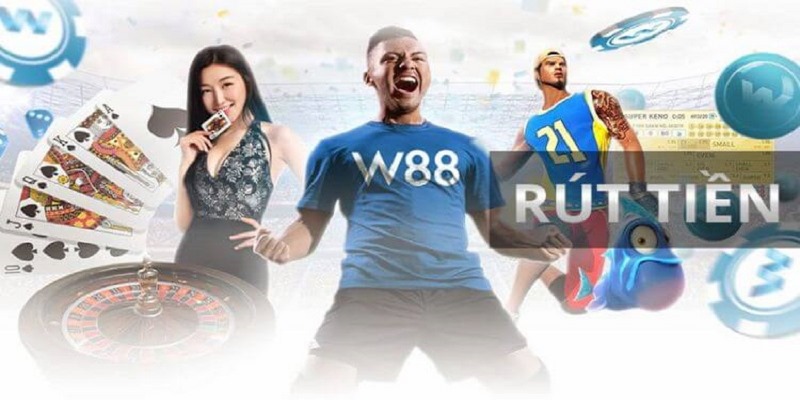 rut tien w88 de dang khong mat nhieu thoi gian