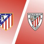 La Liga – Soi kèo Atlético Madrid vs Athletic Bilbao – 0h30 ngày 20/02 Atlético Madrid vs Athletic Bilbao - 0h30 ngày 20/02