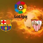 La Liga – Soi kèo Barcelona vs Sevilla – 3h00 ngày 06/02 Barcelona vs Sevilla - 3h00 ngày 06/02