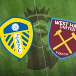 Ngoại hạng Anh – Soi kèo Leeds vs West Ham – 2h45 ngày 05/01 Leeds vs West Ham - 2h45 ngày 05/01