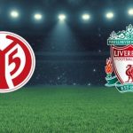 Soi kèo Liverpool vs Mainz 05, 23h15 ngày 23/7 – Giao hữu CLB