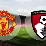Ngoại hạng Anh – Soi kèo Manchester United vs Bournemouth – 3h00 ngày 04/01 Manchester United vs Bournemouth - 3h00 ngày 04/01