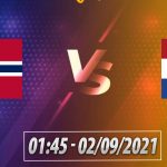 Soi kèo Na Uy vs Hà Lan, 01h45 ngày 02/09 – VLWC KV Châu Âu