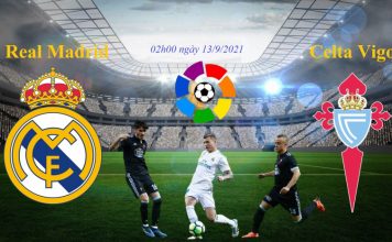 Soi kèo Real Madrid vs Celta Vigo, 02h00 ngày 13/09 – Laliga