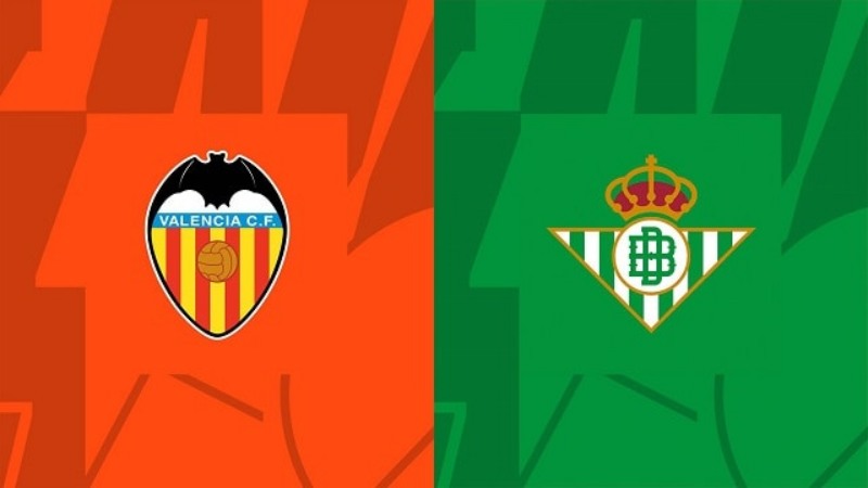 Valencia vs Real Betis - 2h00 ngày 11/11