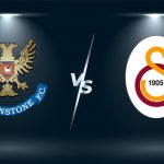 Soi kèo St. Johnstone vs Galatasaray, 01h00 13/08 – Cúp C2 châu Âu