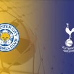 Soi kèo Leicester City vs Tottenham, 22h00 ngày 23/5 – Ngoại hạng Anh