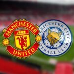 Soi kèo Man Utd vs Leicester City, lúc 0h00 ngày 12/5 – Ngoại hạng Anh